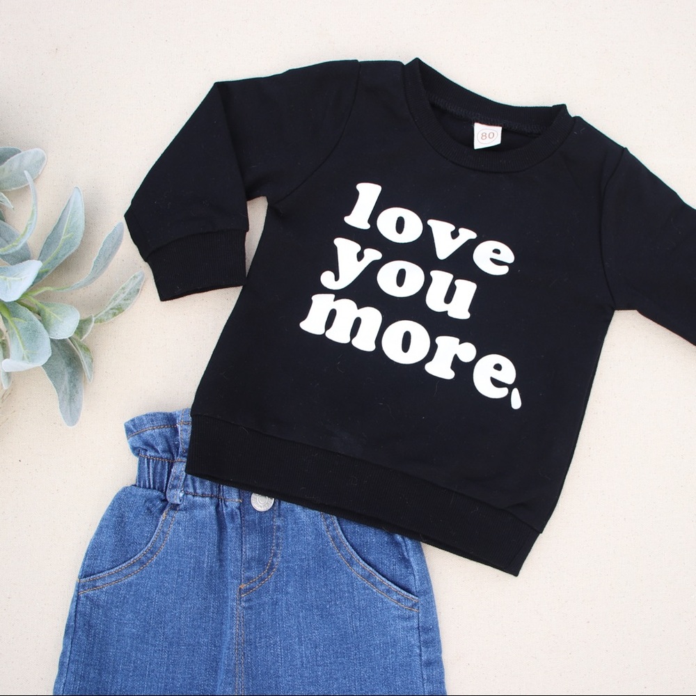 Love You More Black Crew Neck Sweatshirt Pullover